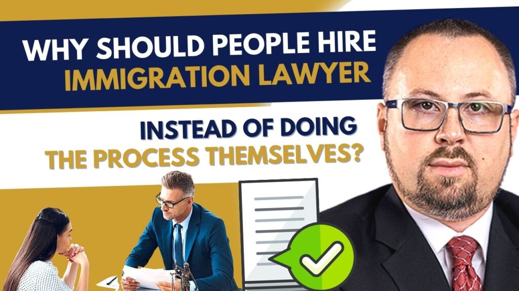 Why Should People Hire Immigration Lawyer Instead of Doing the Process Themselves?